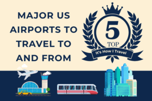 Top 5 Major Airports